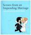 Scenes from an Impending Marriage