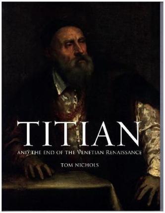 Titian and the End of the Venetian Renaissance