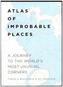 Atlas of Improbable Places