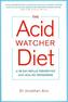 The Acid Watcher Diet