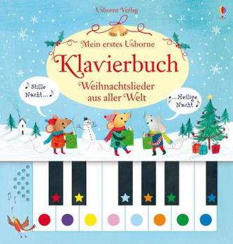 Mein erstes Usborne-Klavierbuch: Weihnachtslieder aus aller Welt, m. Klaviertastatur