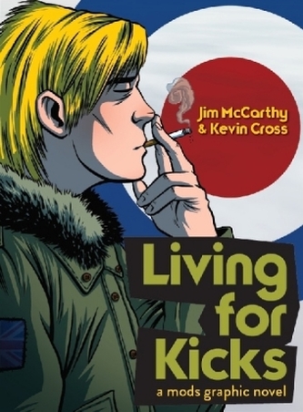 Living For Kicks - A Mods Graphic Novel