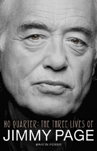 No Quarter - The Three Lives Of Jimmy Page (Books About Music)