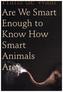 Are We Smart Enough to Know How Smart Animals are?