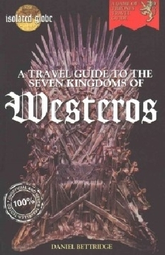 A Travel Guide to the Seven Kingdoms of Westeros