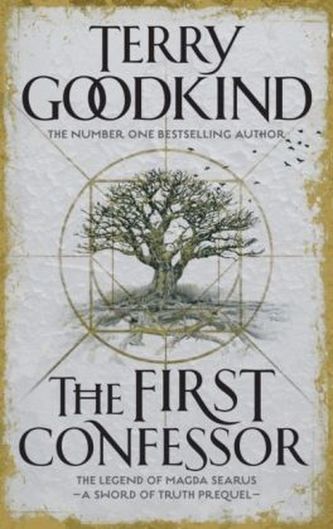 The First Confessor : Sword of Truth: The Prequel