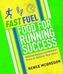 Fast Fuel: Food for Running Success