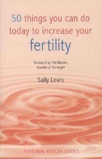 50 Things You Can Do Today To Increase Your Fertility