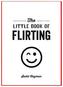 The Little Book of Flirting