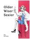Older, Wiser, Sexier (Women)