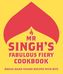 Mr Singh's Fabulous Fiery Cookbook