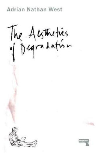 The Aesthetics of Degradation