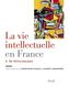 La vie intellectuelle en France - De 1914 à nos jours