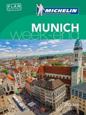 Michelin Le Guide Vert Munich et Bavière Weekend