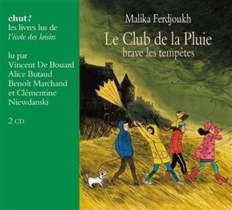 Le club de la pluie: Le club des la pluie brave les tempêtes, 2 Audio-CDs