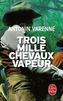 Trois mille chevaux-vapeur