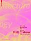 Built to Grow: Blending architecture and biology