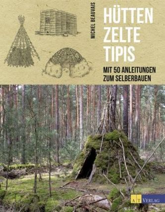 Hütten, Zelte, Tipis