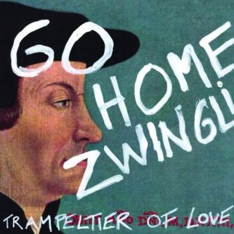 Go home Zwingli!, 1 Schallplatte (Vinyl-Single)
