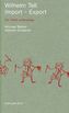 Wilhelm Tell, Import - Export