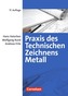 Praxis des Technischen Zeichnens, Metall