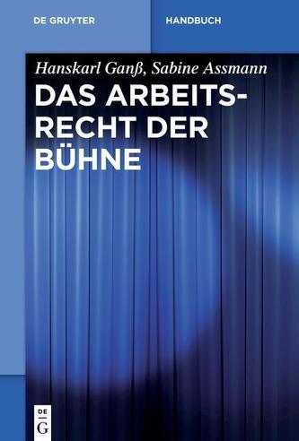 Das Arbeitsrecht der Bühne