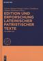 Edition und Erforschung lateinischer patristischer Texte