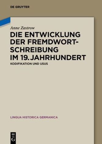 Die Entwicklung der Fremdwortschreibung im 19. Jahrhundert