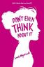 Don't Even Think About it. Vol.1