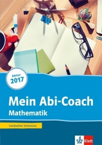 Mein Abi-Coach Mathematik 2017, Ausgabe Baden-Württemberg