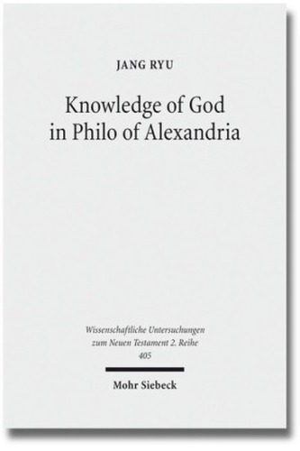 Knowledge of God in Philo of Alexandria