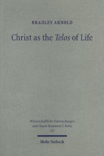 Christ as the Telos of Life