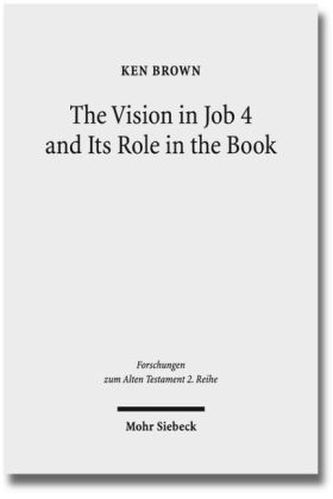 The Vision in Job 4 and Its Role in the Book