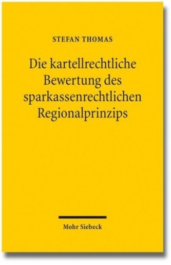 Die kartellrechtliche Bewertung des sparkassenrechtlichen Regionalprinzips