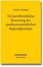 Die kartellrechtliche Bewertung des sparkassenrechtlichen Regionalprinzips