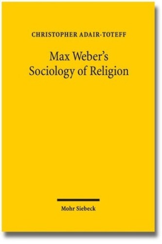 Max Weber's Sociology of Religion