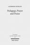 Pedagogy, Prayer and Praise