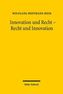 Innovation und Recht - Recht und Innovation