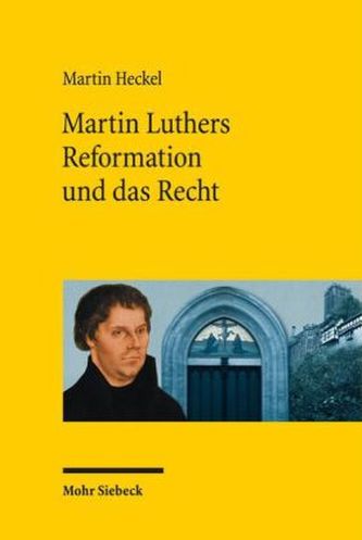 Martin Luthers Reformation und das Recht