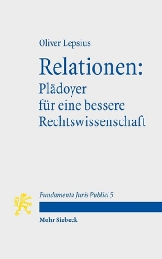 Relationen: Plädoyer für eine bessere Rechtswissenschaft