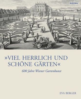 'Viel herrlich und schöne Gärten'
