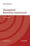 Übungsbuch Römisches Sachenrecht
