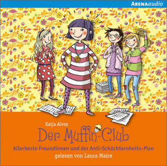 Der Muffin-Club - Allerbeste Freundinnen und der Anti-Schüchternheitsplan, Audio-CD