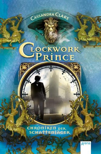 Chroniken der Schattenjäger - Clockwork Prince