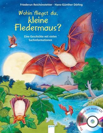 Wohin fliegst du, kleine Fledermaus?, m. Audio-CD