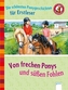 Von frechen Ponys und süßen Fohlen
