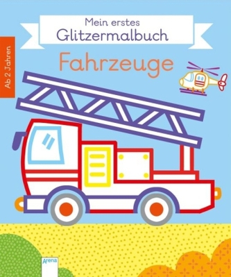 Mein erstes Glitzermalbuch. Fahrzeuge