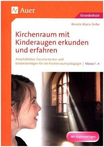 Kirchenraum mit Kinderaugen erkunden und erfahren
