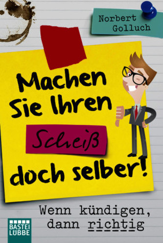 Machen Sie Ihren Scheiß doch selber!