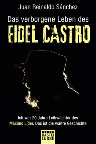Das verborgene Leben des Fidel Castro